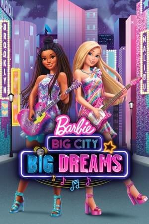 Barbie: Thành Phố Lớn, Những Giấc Mơ Lớn (Lồng Tiếng) - Barbie: Big City, Big Dreams