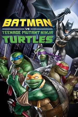 Người Dơi và Ninja Rùa - Batman vs. Teenage Mutant Ninja Turtles