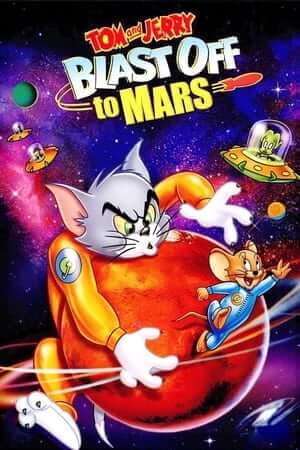 Tom Và Jerry: Bay Đến Sao Hỏa - Tom and Jerry Blast Off to Mars!