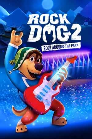 Dao Cổn Tàng Ngao 2: Rock Ở Công Viên - Rock Dog 2: Rock Around the Park
