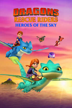 Biệt Đội Giải Cứu Rồng (Thuyết Minh) - Dragons Rescue Riders: Heroes of the Sky