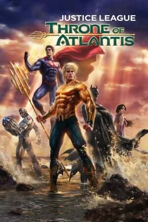 Liên Minh Công Lý: Ngai Vàng Atlantis - Justice League: Throne of Atlantis