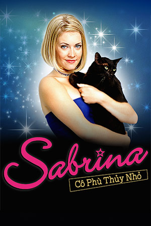 Sabrina, Cô Phù Thuỷ Nhỏ (Lồng Tiếng) - Sabrina The Teenage Witch