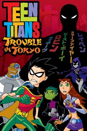 Teen Titans: Rắc Rối Ở Tokyo - Teen Titans: Trouble in Tokyo