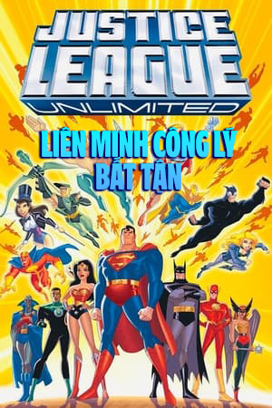 Liên Minh Công Lý: Bất Tận - Justice League Unlimited