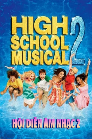 Hội Diễn Âm Nhạc 2 - High School Musical 2