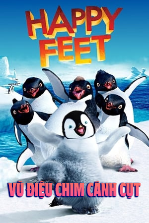 Vũ Điệu Chim Cánh Cụt (Thuyết Minh) - Happy Feet