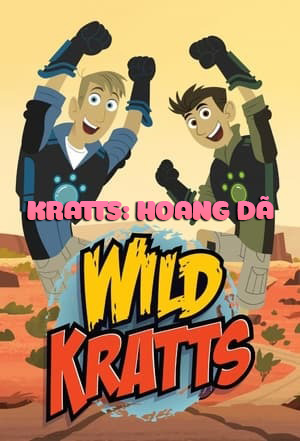 Kratts: Hoang Dã (Thuyết Minh) - Wild Kratts