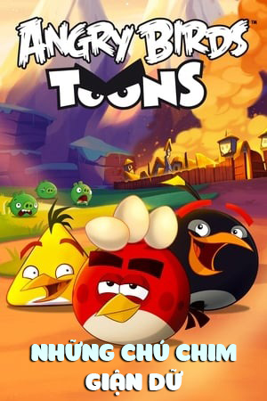 Những Chú Chim Giận Dữ (Thuyết Minh) - Angry Birds Toons