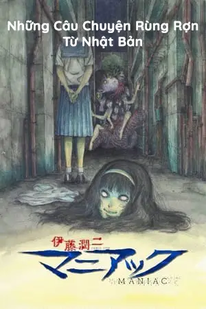 Ito Junji: Những Câu Chuyện Rùng Rợn Từ Nhật Bản (Lồng Tiếng) - Junji Ito Maniac: Japanese Tales of the Macabre
