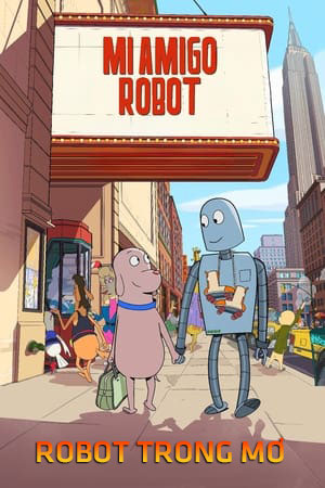Robot Trong Mơ - Mi Amigo Robot - Robot Dreams