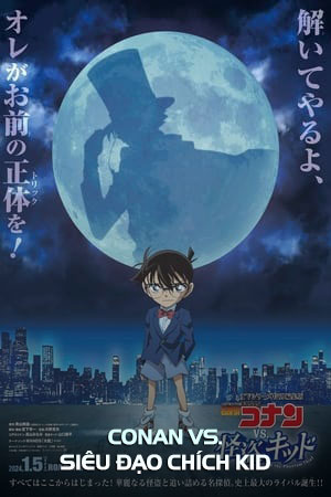 Thám Tử Lừng Danh Conan VS. Siêu Đạo Chích Kid - Detective Conan VS Kid The Phantom Thief