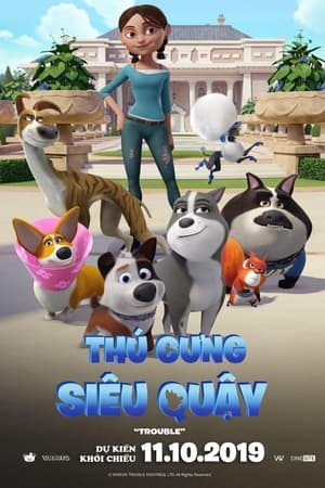 Thú Cưng Siêu Quậy (Lồng Tiếng) - Trouble 2019