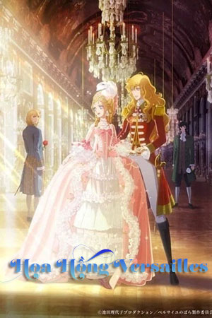 Hoa Hồng Versailles (Thuyết Minh) - The Rose of Versailles