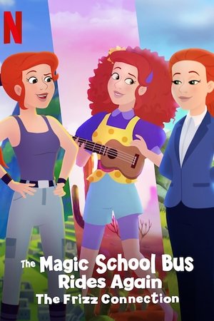 Chuyến Xe Khoa Học Kỳ Thú: Cô Frizz (Lồng Tiếng) - The Magic School Bus Rides Again: The Frizz Connection