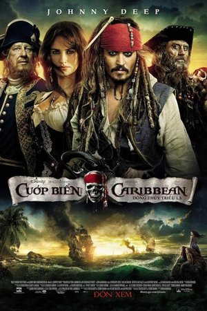 Cướp Biển Vùng Caribbean 4: Suối Nguồn Tươi Trẻ - Pirates of the Caribbean 4: On Stranger Tides