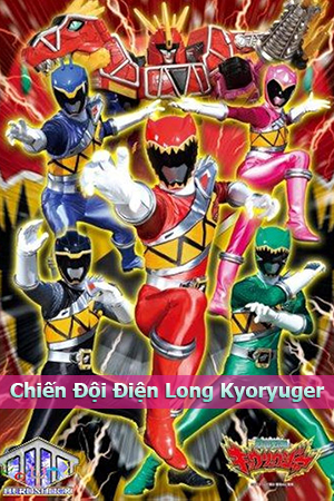 Chiến Đội Điện Long Kyoryuger (Thuyết Minh) - Zyuden Sentai Kyoryuger