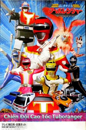Chiến Đội Cao Tốc Tuboranger - Kosoku Sentai TurboRanger