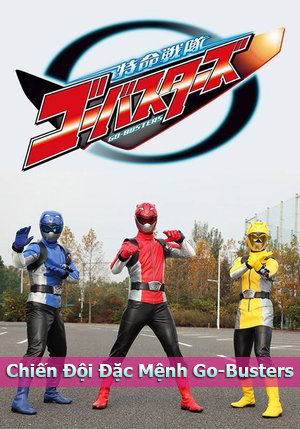 Chiến Đội Đặc Mệnh Go-Busters - Tokumei Sentai Go-Busters