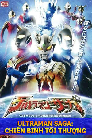 Ultraman Saga: Chiến Binh Tối Thượng