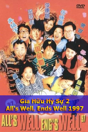 Gia Hữu Hỷ Sự 2 (Lồng Tiếng) - All's Well, Ends Well
