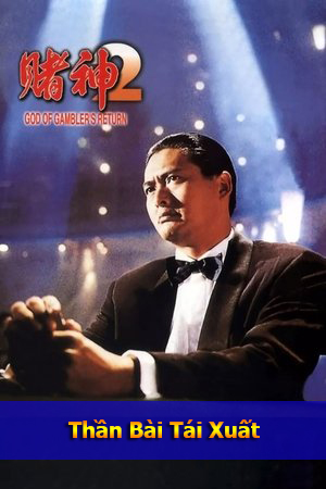 Thần Bài Tái Xuất (Lồng Tiếng) - God of Gamblers Return