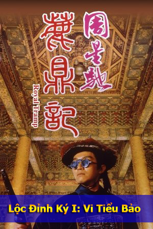 Lộc Đỉnh Ký I: Vi Tiểu Bảo (Lồng Tiếng) - Royal Tramp 1992