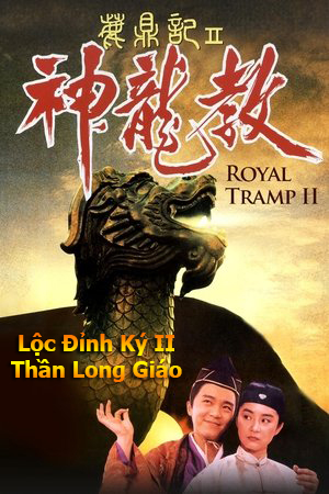 Lộc Đỉnh Ký II: Thần Long Giáo (Lồng Tiếng) - Royal Tramp II